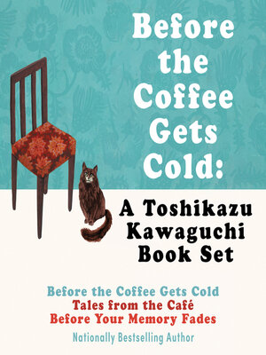 cover image of Before the Coffee Gets Cold: A Toshikazu Kawaguchi Book Set